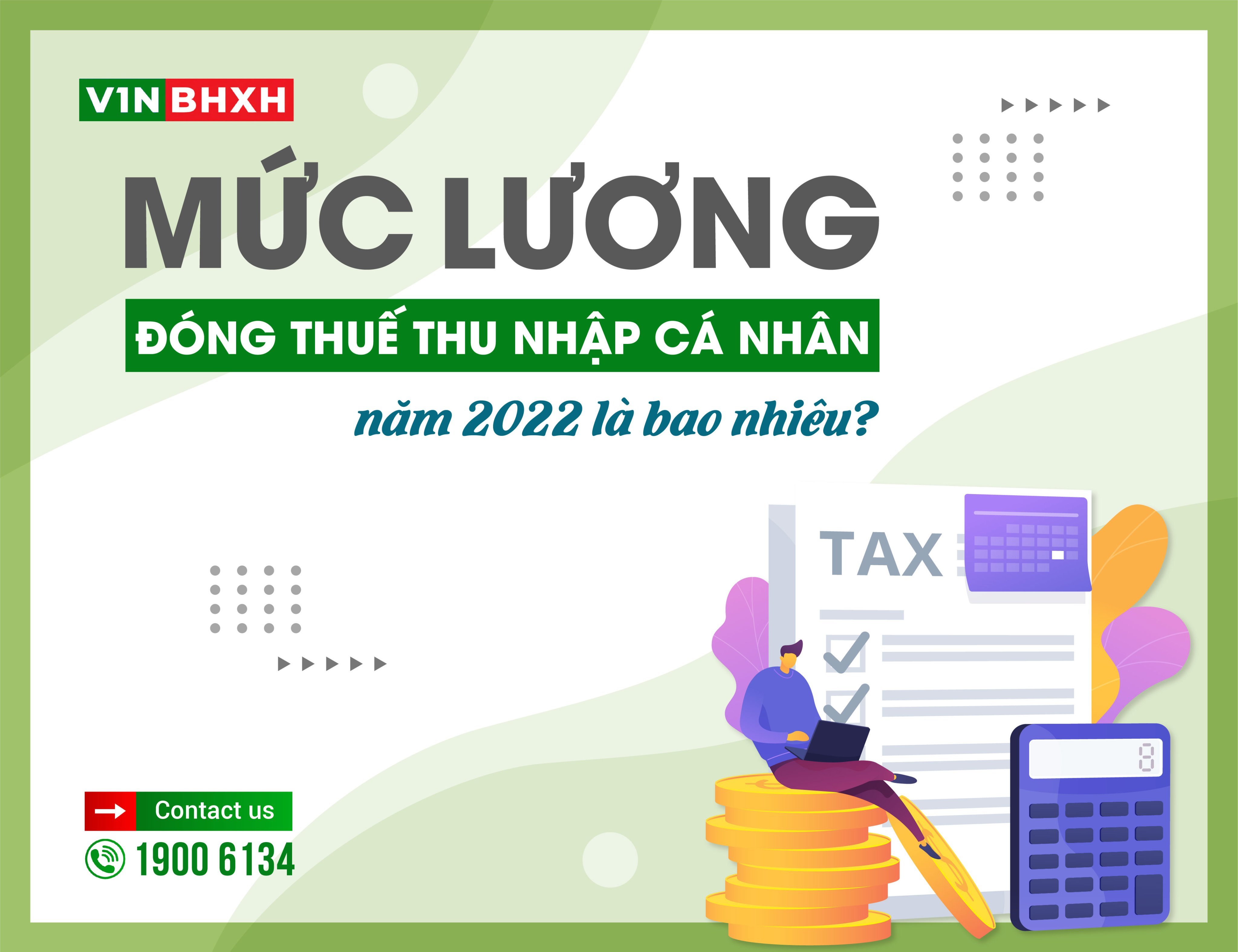 Mức lương phải đóng thuế thu nhập cá nhân năm 2022 là bao nhiêu?