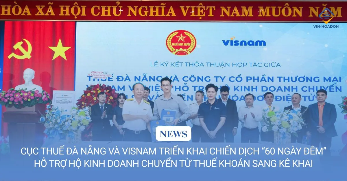 cuc-thue-da-nang-va-visnam-trien-khai-chien-dich-“60-ngay-dem”-ho-tro-ho-kinh-doanh-chuyen-tu-thue-khoan-sang-ke-khai